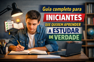 Guia completo para iniciantes que querem aprender a estudar de verdade