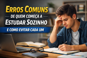 Erros comuns de quem começa a estudar sozinho e como evitar cada um